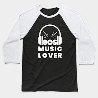 80s Music Lover with Headphones Vinyl Os Baseball T-Shirt